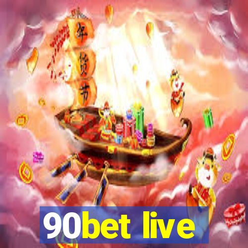 90bet live